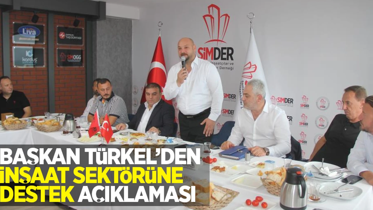 Başkan Türkel'den inşaat sektörüne destek açıklaması